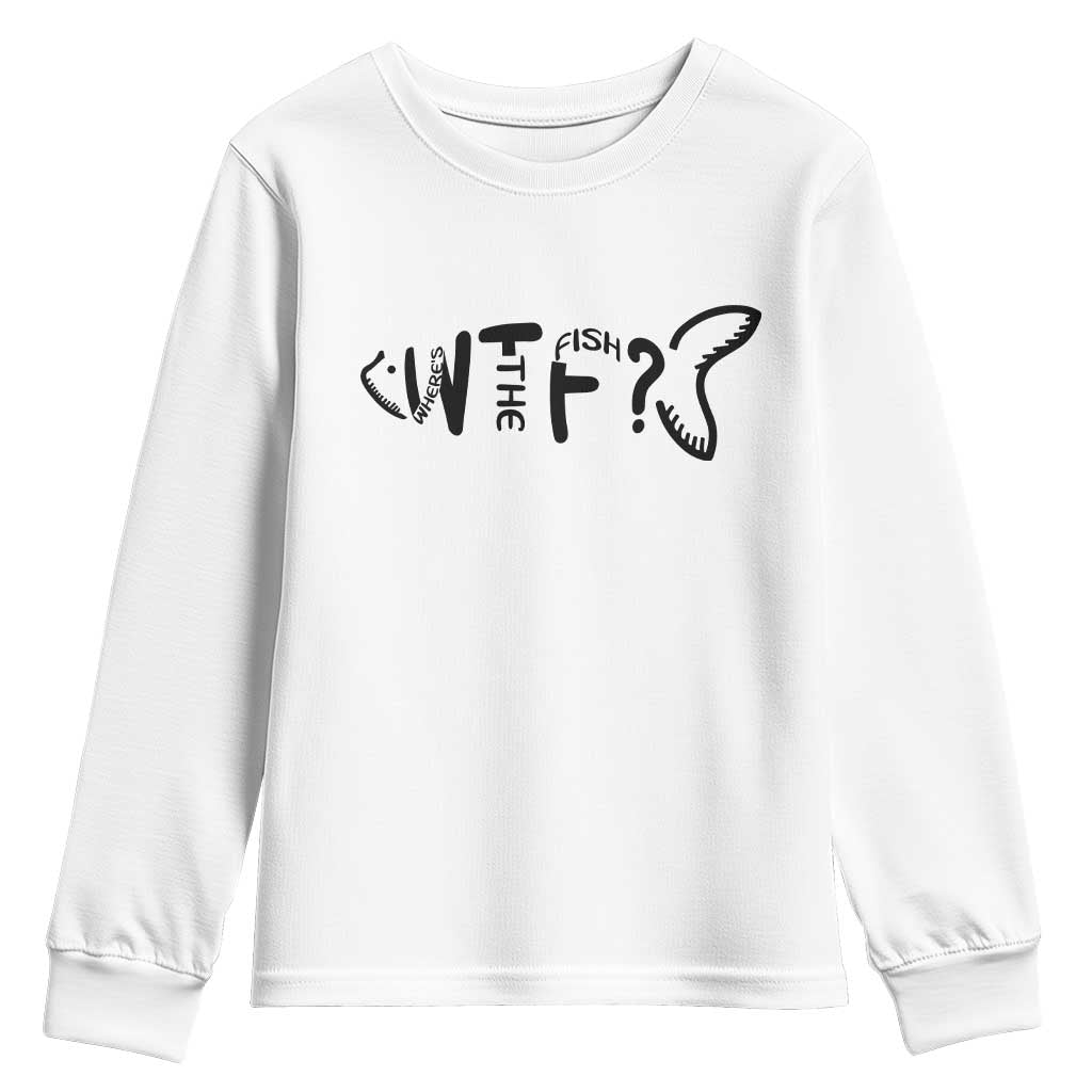 WTF Where Is The Fish Youth Sweatshirt Funny Fisherman Gift TS12 White Print Your Wear