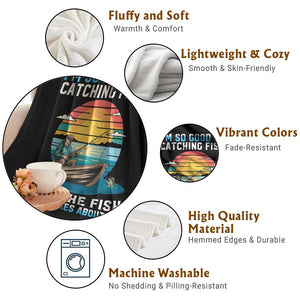 Funny Fishing Throw Blanket Im So Good At Catching Fish Gift TS12 Print Your Wear