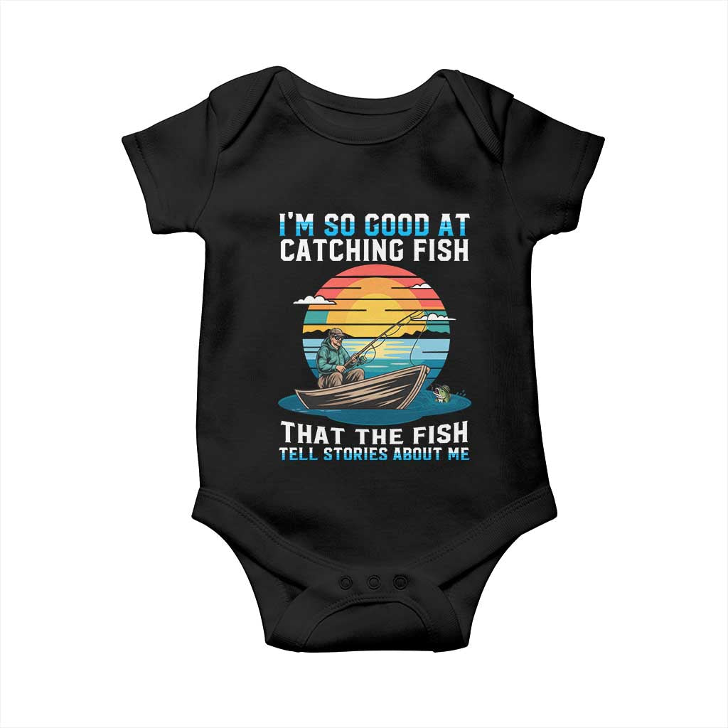 Funny Fishing Baby Onesie Im So Good At Catching Fish Gift TS12 Black Print Your Wear