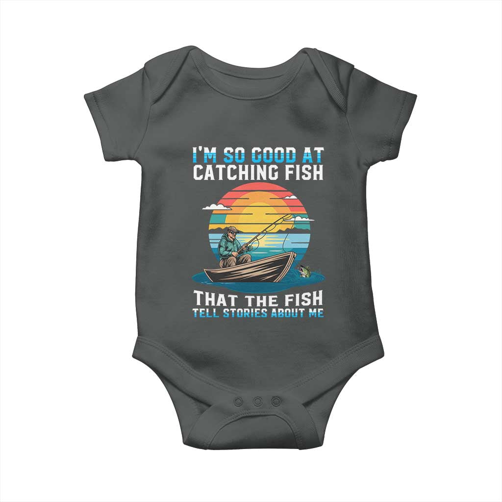 Funny Fishing Baby Onesie Im So Good At Catching Fish Gift TS12 Dark Heather Print Your Wear