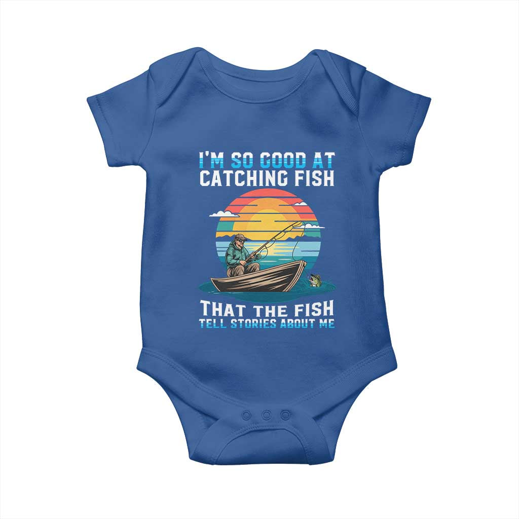 Funny Fishing Baby Onesie Im So Good At Catching Fish Gift TS12 Royal Blue Print Your Wear