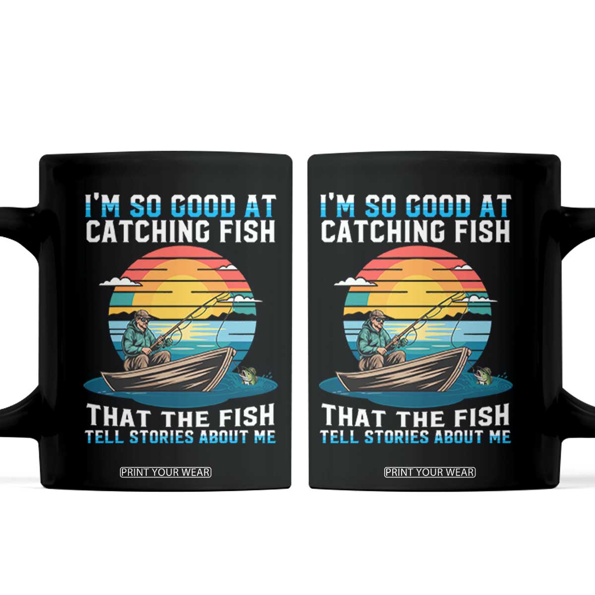 Funny Fishing Coffee Mug Im So Good At Catching Fish Gift TS12 Black Print Your Wear