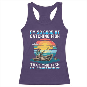 Funny Fishing Racerback Tank Top Im So Good At Catching Fish Gift TS12 Purple Print Your Wear