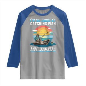 Funny Fishing Raglan Shirt Im So Good At Catching Fish Gift TS12 Sport Gray Royal Print Your Wear