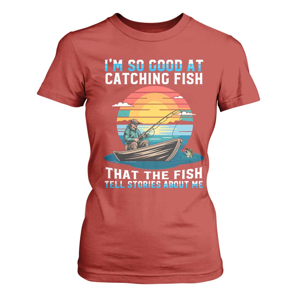 Funny Fishing T Shirt For Women Im So Good At Catching Fish Gift TS12 Red Print Your Wear