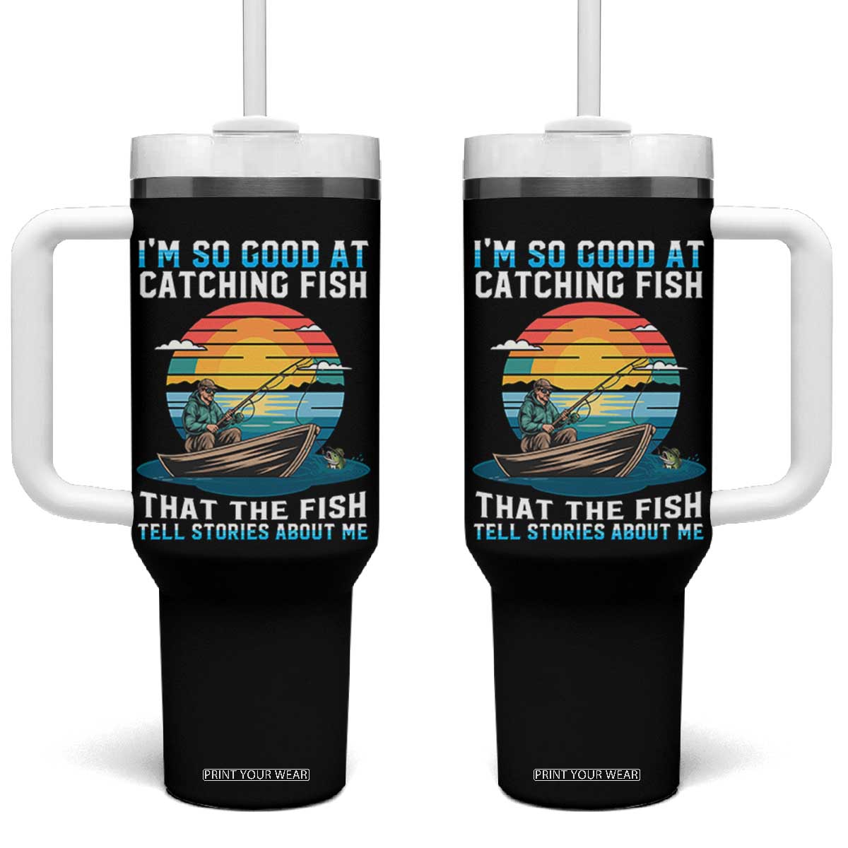 Funny Fishing Tumbler With Handle Im So Good At Catching Fish Gift TS12 One Size: 40 oz Black Print Your Wear