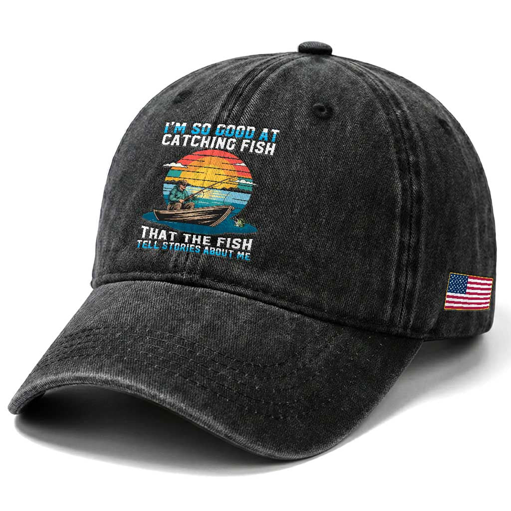 Funny Fishing Washed Cotton Baseball Cap Im So Good At Catching Fish Gift TS12 Print Your Wear