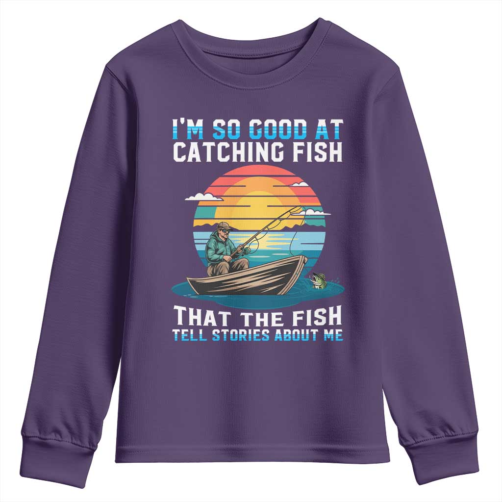 Funny Fishing Youth Sweatshirt Im So Good At Catching Fish Gift TS12 Purple Print Your Wear