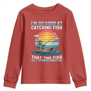 Funny Fishing Youth Sweatshirt Im So Good At Catching Fish Gift TS12 Red Print Your Wear