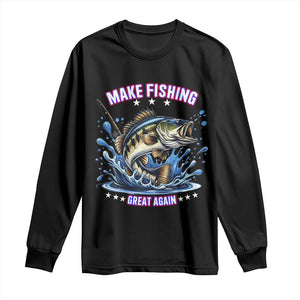 Funny Make Fishing Great Again Long Sleeve Shirt Fisherman Gift TS12 Black Print Your Wear