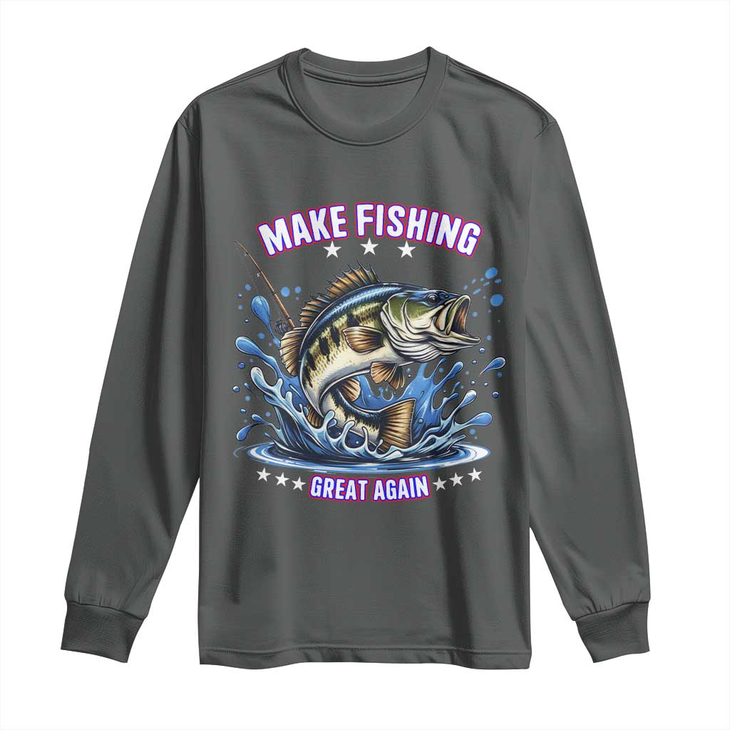 Funny Make Fishing Great Again Long Sleeve Shirt Fisherman Gift TS12 Dark Heather Print Your Wear
