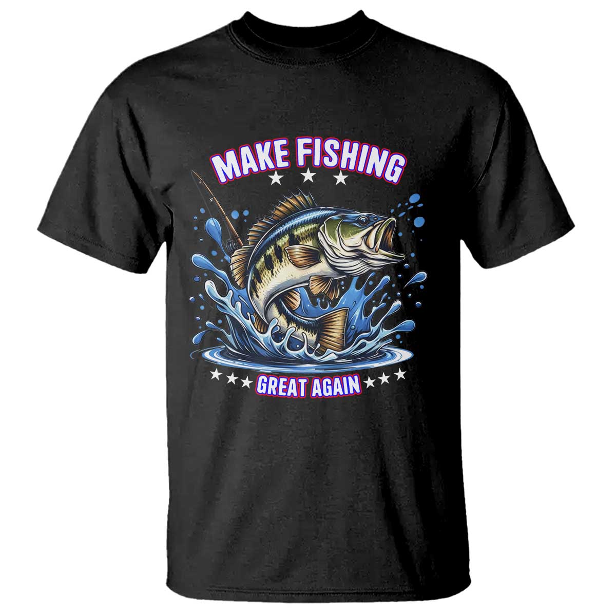 Funny Make Fishing Great Again T Shirt Fisherman Gift TS12 Black Print Your Wear
