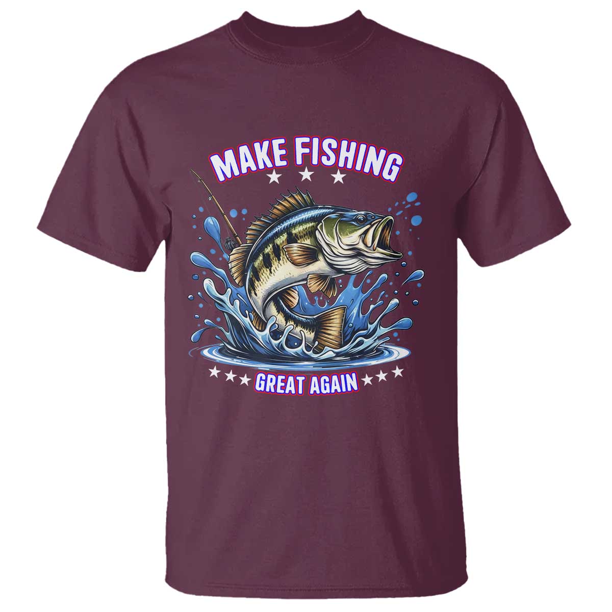 Funny Make Fishing Great Again T Shirt - Fisherman Political Humor Gift Tee TS12 Maroon Print Your Wear