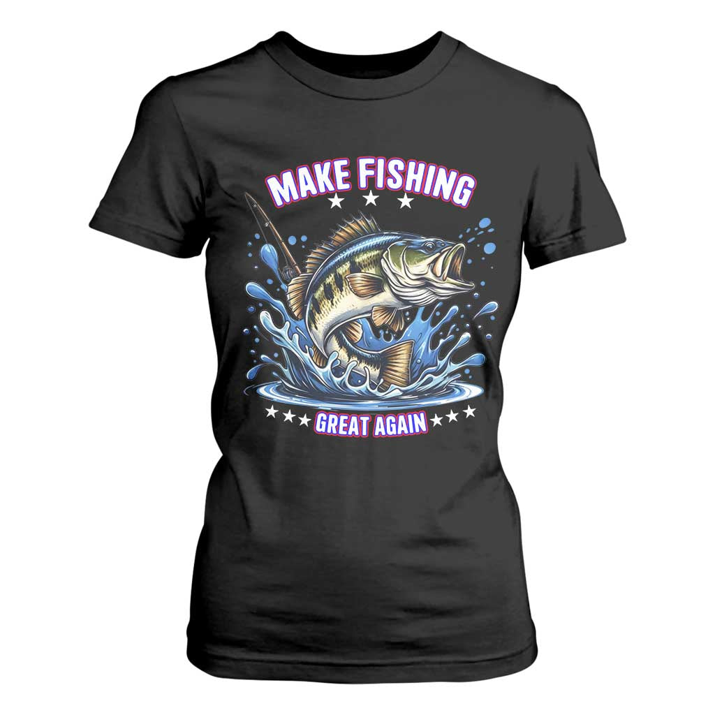 Funny Make Fishing Great Again T Shirt For Women Fisherman Gift TS12 Black Print Your Wear
