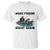 Funny Trump T Shirt Make Fishing Great Again American Flag Gift TS12 White Print Your Wear