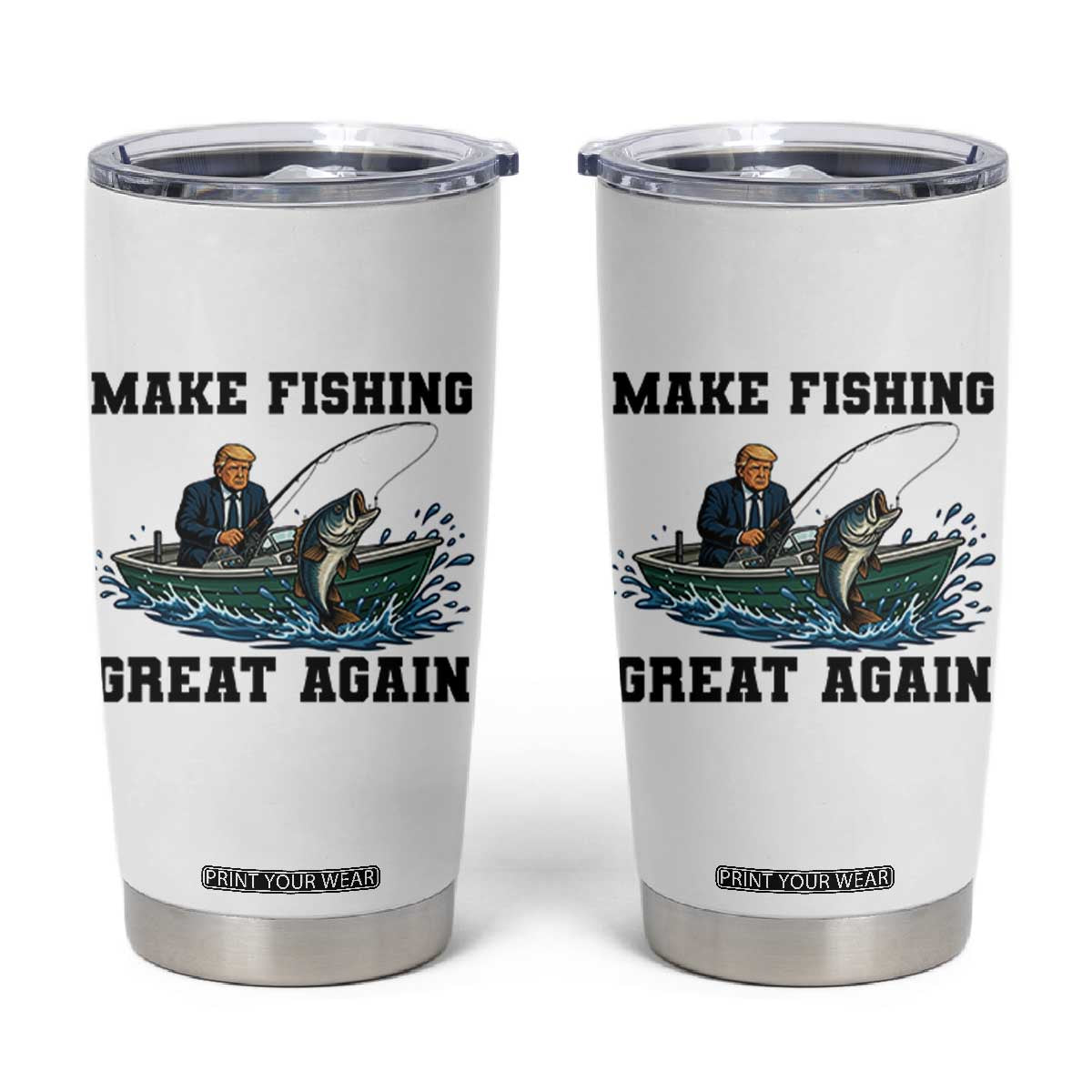 Funny Trump Tumbler Cup Make Fishing Great Again American Flag Gift TS12 White Print Your Wear