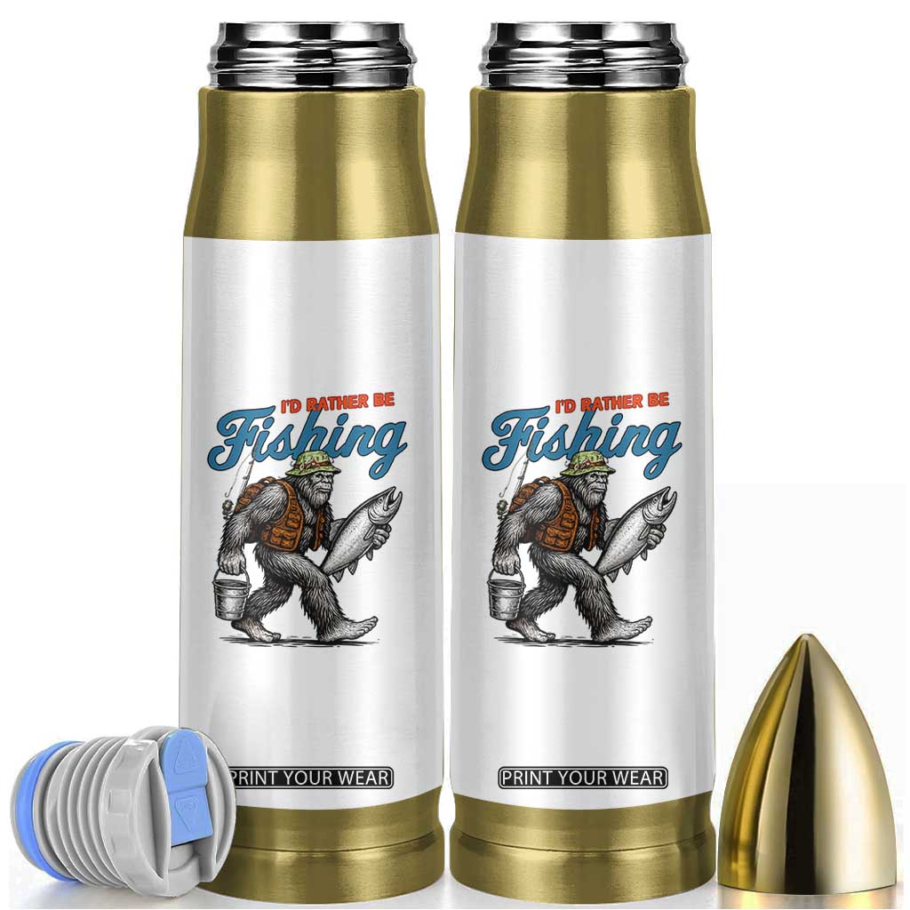 Id Rather Be Fishing Bullet Tumbler Funny Bigfoot Fishing TS12 White Print Your Wear