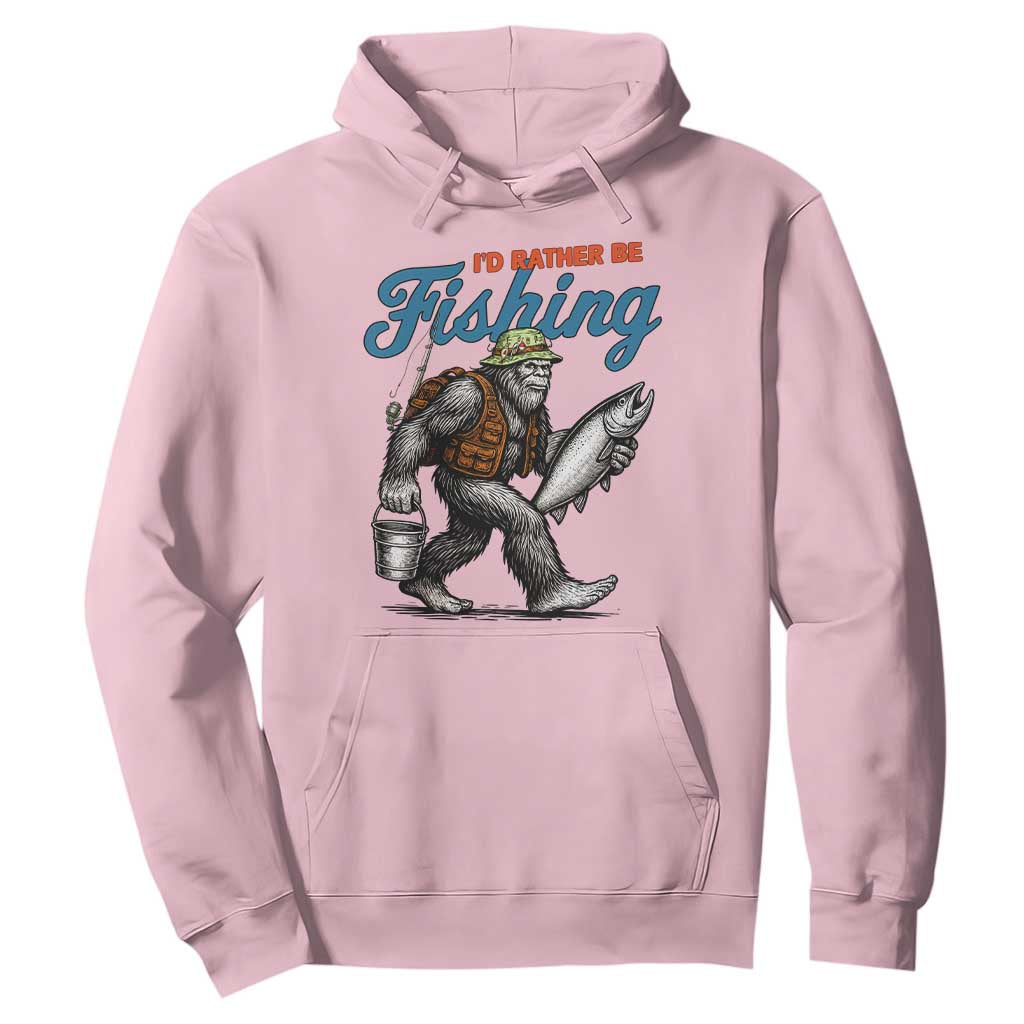 Id Rather Be Fishing Hoodie Funny Bigfoot Fishing TS12 Light Pink Print Your Wear