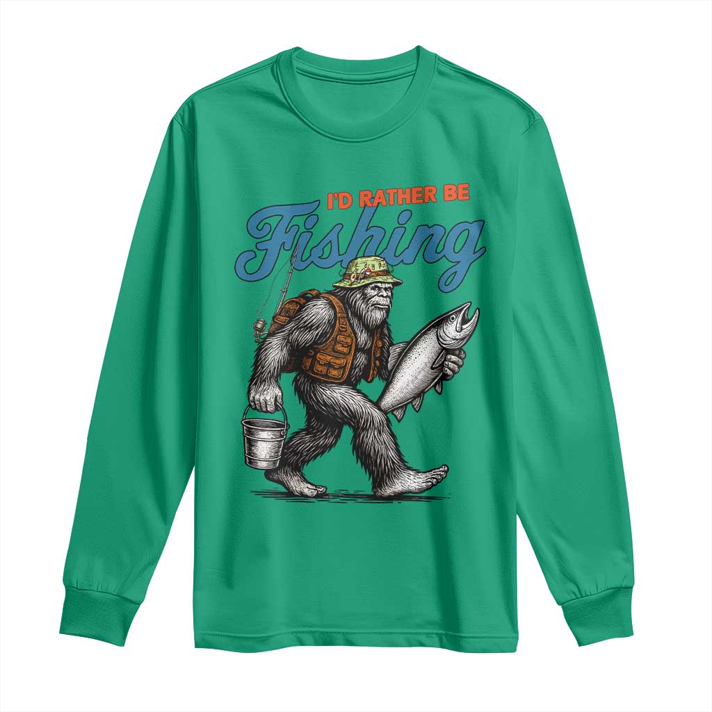 Id Rather Be Fishing Long Sleeve Shirt Funny Bigfoot Fishing TS12 Irish Green Print Your Wear