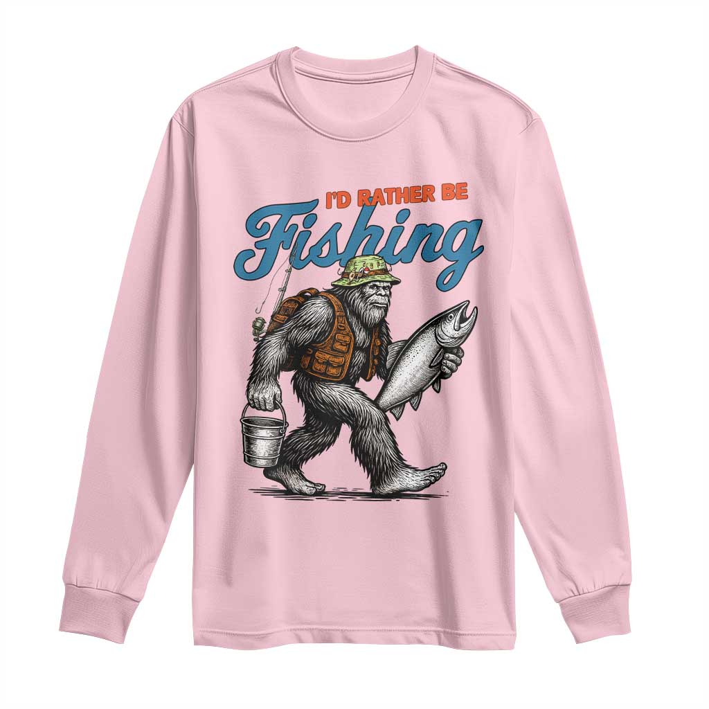 Id Rather Be Fishing Long Sleeve Shirt Funny Bigfoot Fishing TS12 Light Pink Print Your Wear