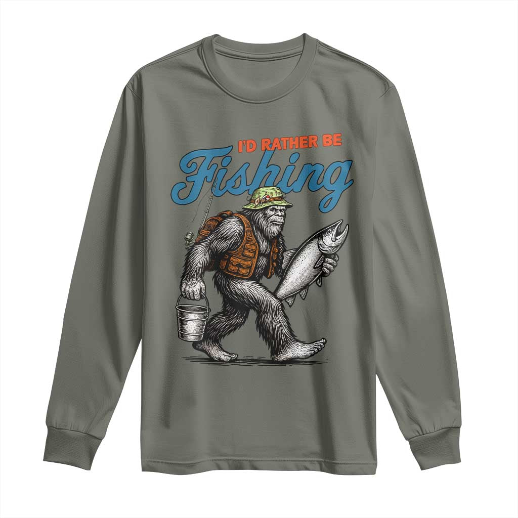Id Rather Be Fishing Long Sleeve Shirt Funny Bigfoot Fishing TS12 Military Green Print Your Wear