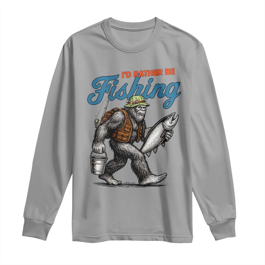 Id Rather Be Fishing Long Sleeve Shirt Funny Bigfoot Fishing TS12 Sport Gray Print Your Wear