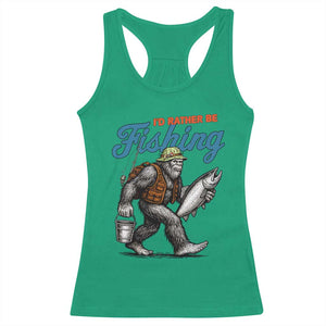 Id Rather Be Fishing Racerback Tank Top Funny Bigfoot Fishing TS12 Irish Green Print Your Wear