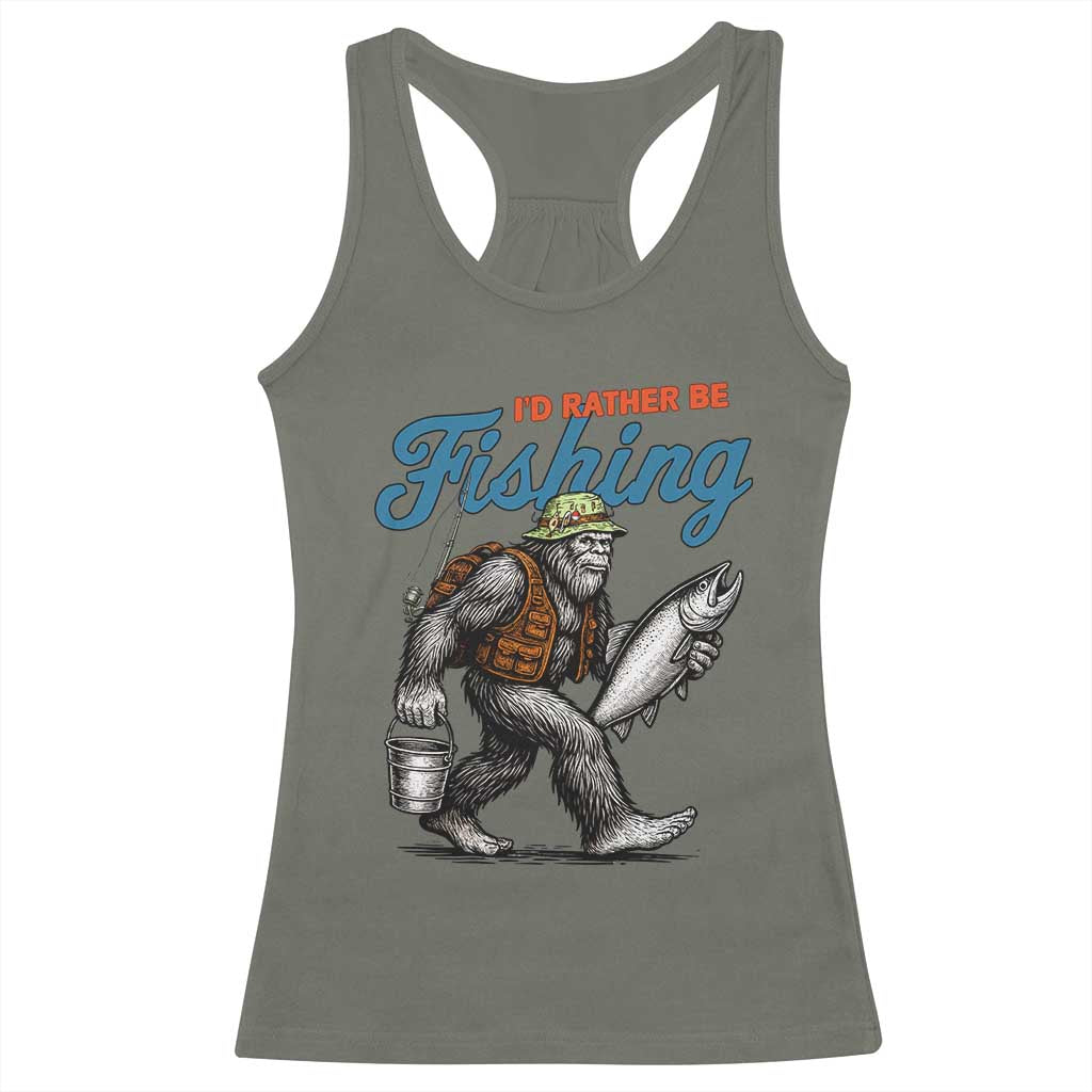 Id Rather Be Fishing Racerback Tank Top Funny Bigfoot Fishing TS12 Military Green Print Your Wear