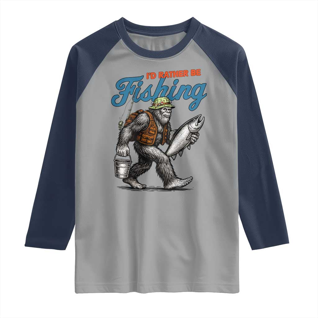 Id Rather Be Fishing Raglan Shirt Funny Bigfoot Fishing TS12 Sport Gray Navy Print Your Wear