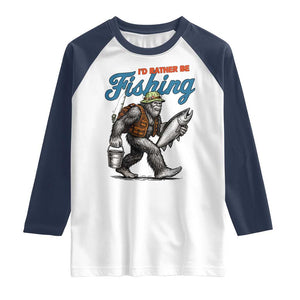 Id Rather Be Fishing Raglan Shirt Funny Bigfoot Fishing TS12 White Navy Print Your Wear