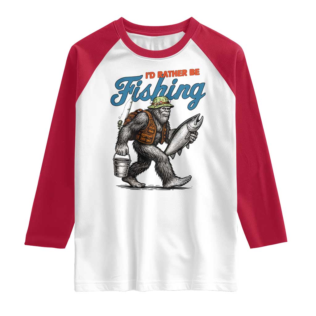 Id Rather Be Fishing Raglan Shirt Funny Bigfoot Fishing TS12 White Red Print Your Wear