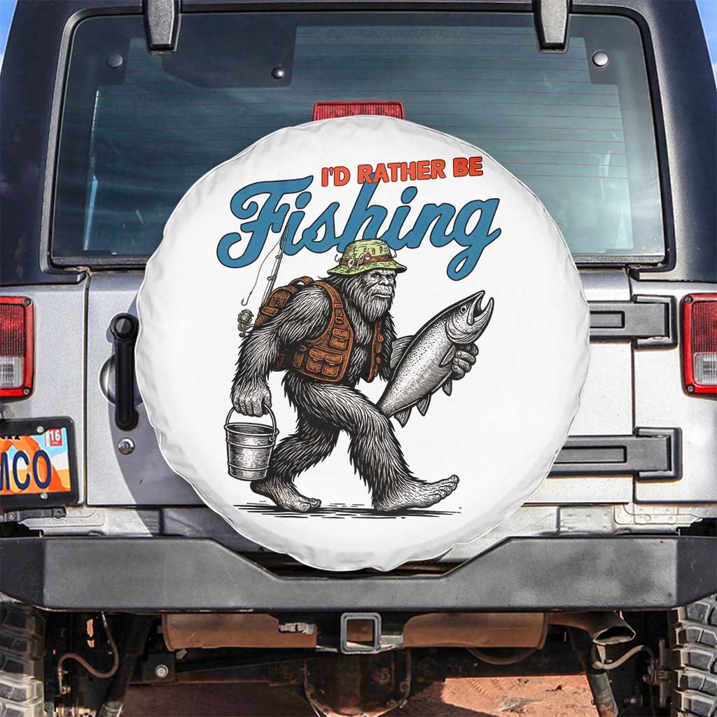 Id Rather Be Fishing Spare Tire Cover Funny Bigfoot Fishing TS12 No hole White Print Your Wear