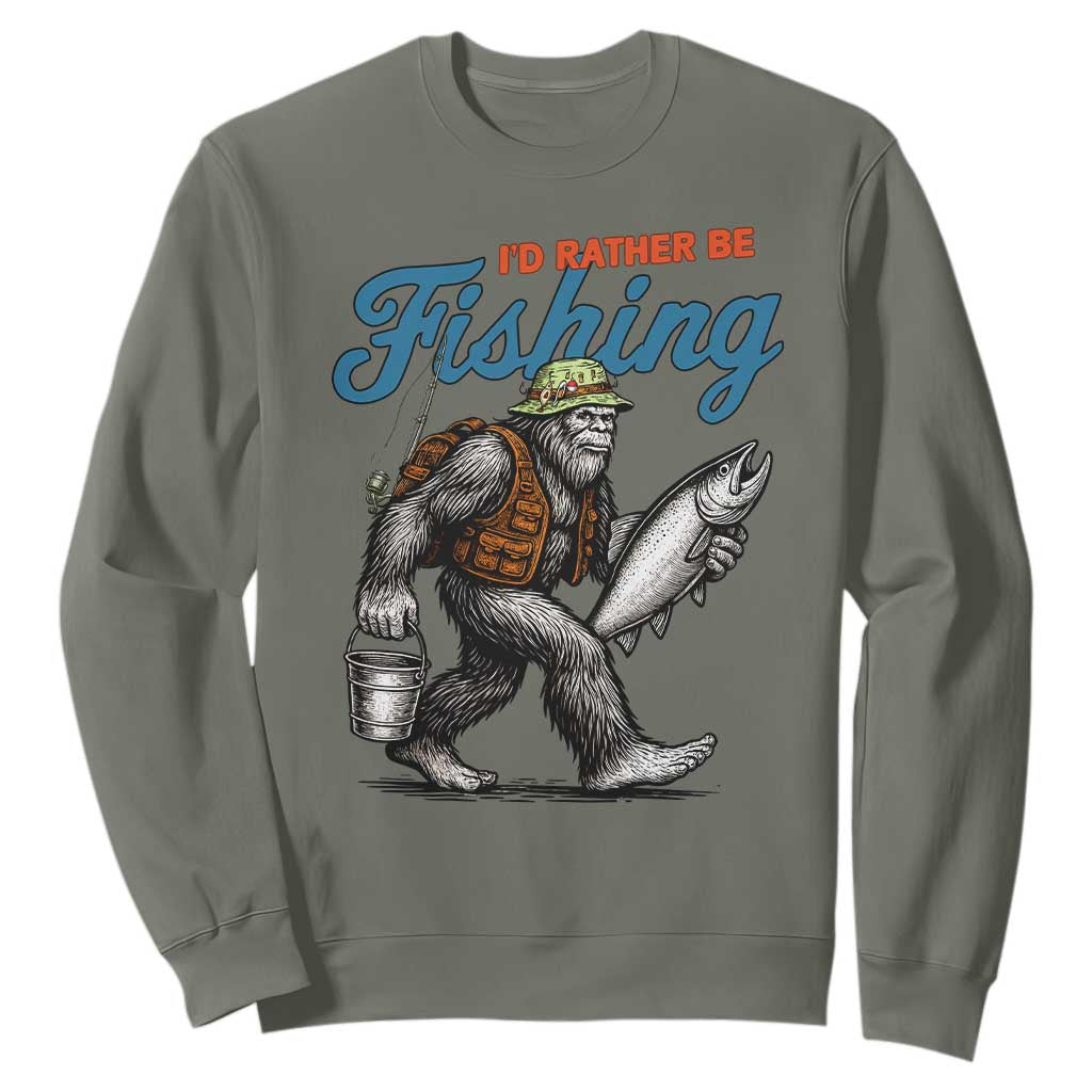 Id Rather Be Fishing Sweatshirt Funny Bigfoot Fishing TS12 Military Green Print Your Wear