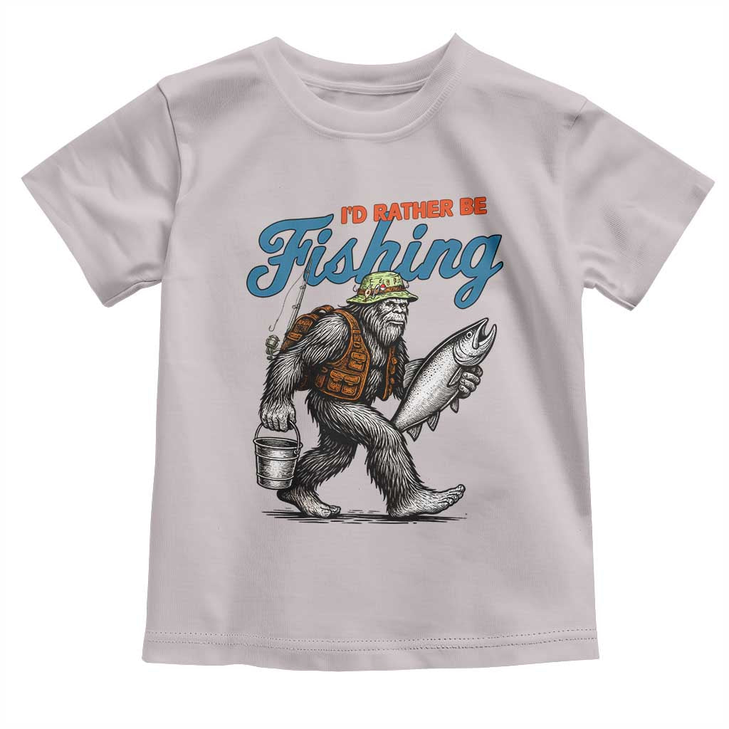 Id Rather Be Fishing Toddler T Shirt Funny Bigfoot Fishing TS12 Ice Gray Print Your Wear
