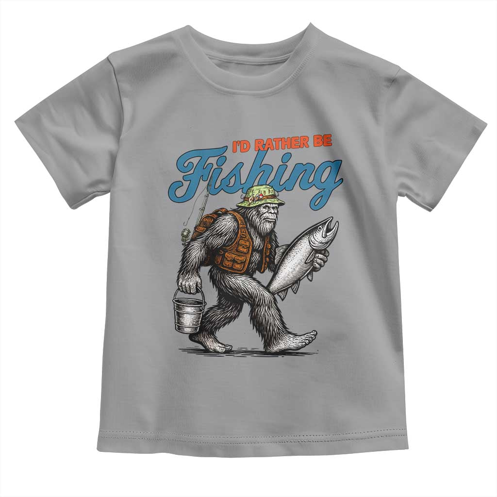 Id Rather Be Fishing Toddler T Shirt Funny Bigfoot Fishing TS12 Sport Gray Print Your Wear