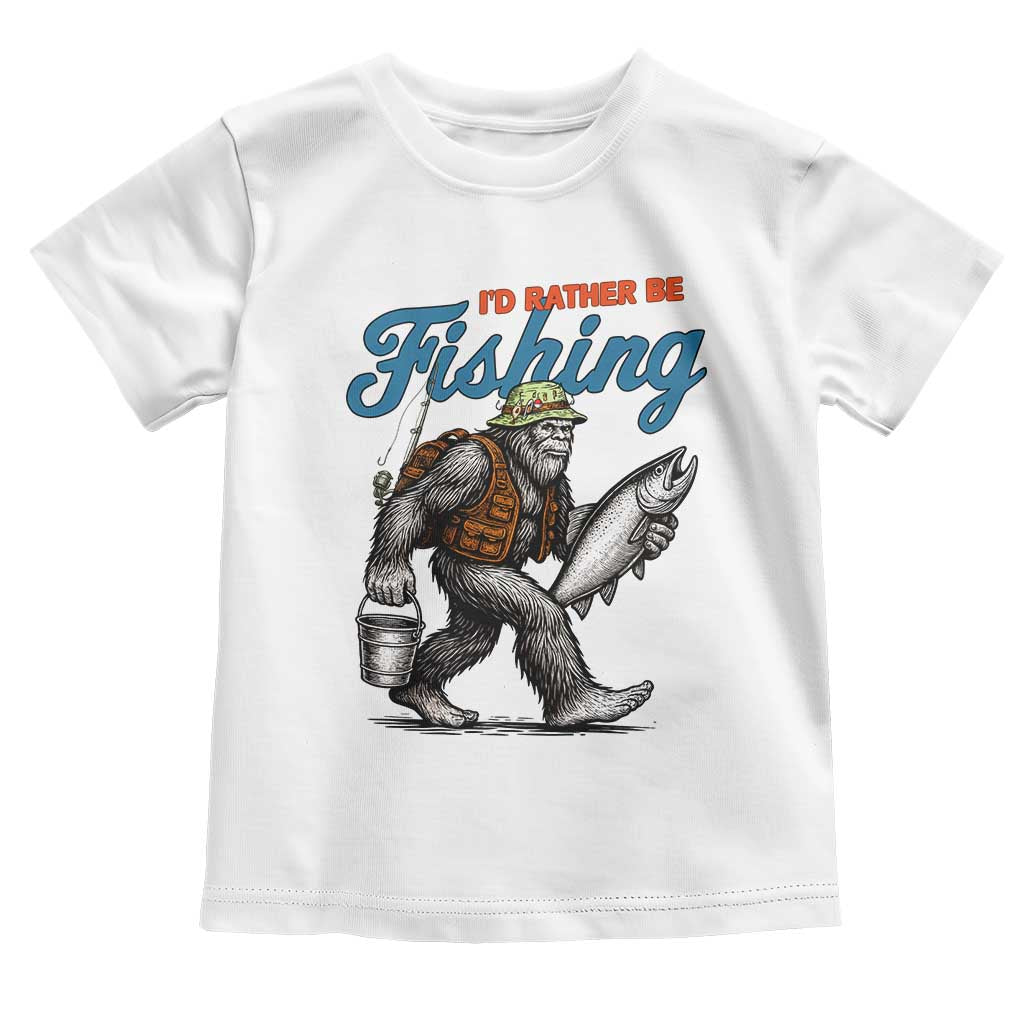 Id Rather Be Fishing Toddler T Shirt Funny Bigfoot Fishing TS12 White Print Your Wear