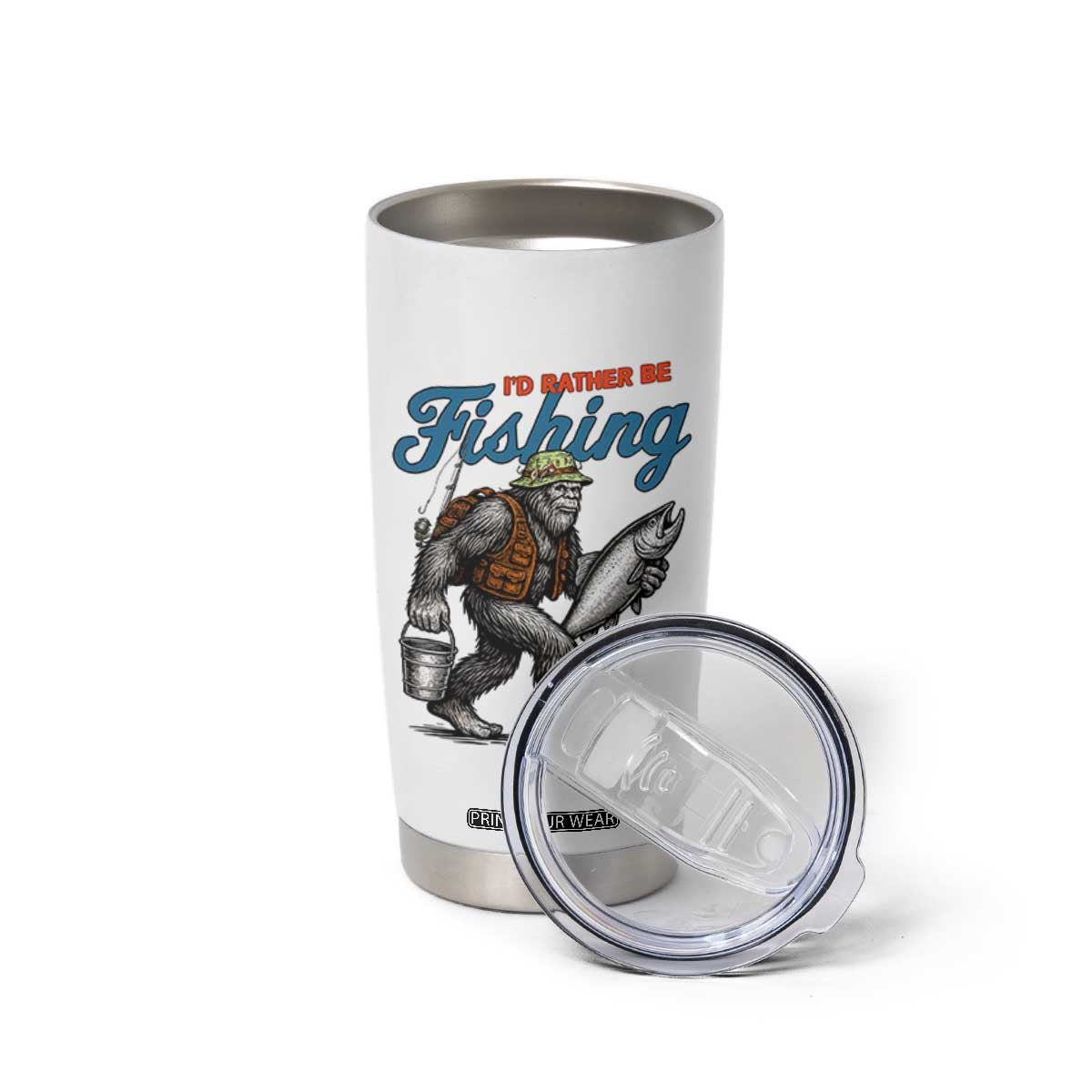 Id Rather Be Fishing Tumbler Cup Funny Bigfoot Fishing TS12 Print Your Wear