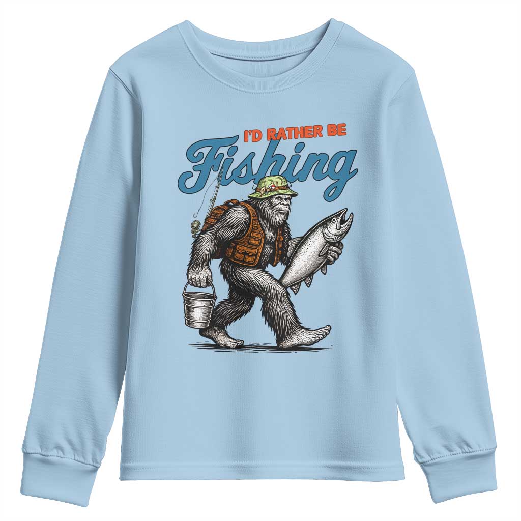 Id Rather Be Fishing Youth Sweatshirt Funny Bigfoot Fishing TS12 Light Blue Print Your Wear