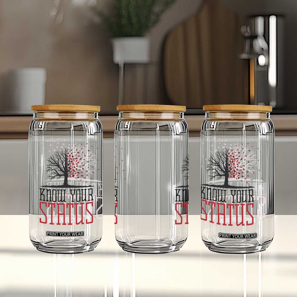 HIV Awareness Month Glass Can Know Your Status Prevention Support Gift TS12 Print Your Wear