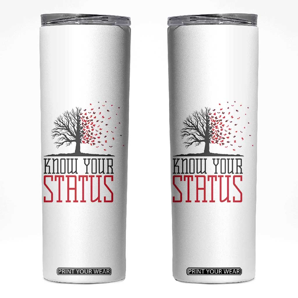 HIV Awareness Month Skinny Tumbler Know Your Status Prevention Support Gift TS12 White Print Your Wear