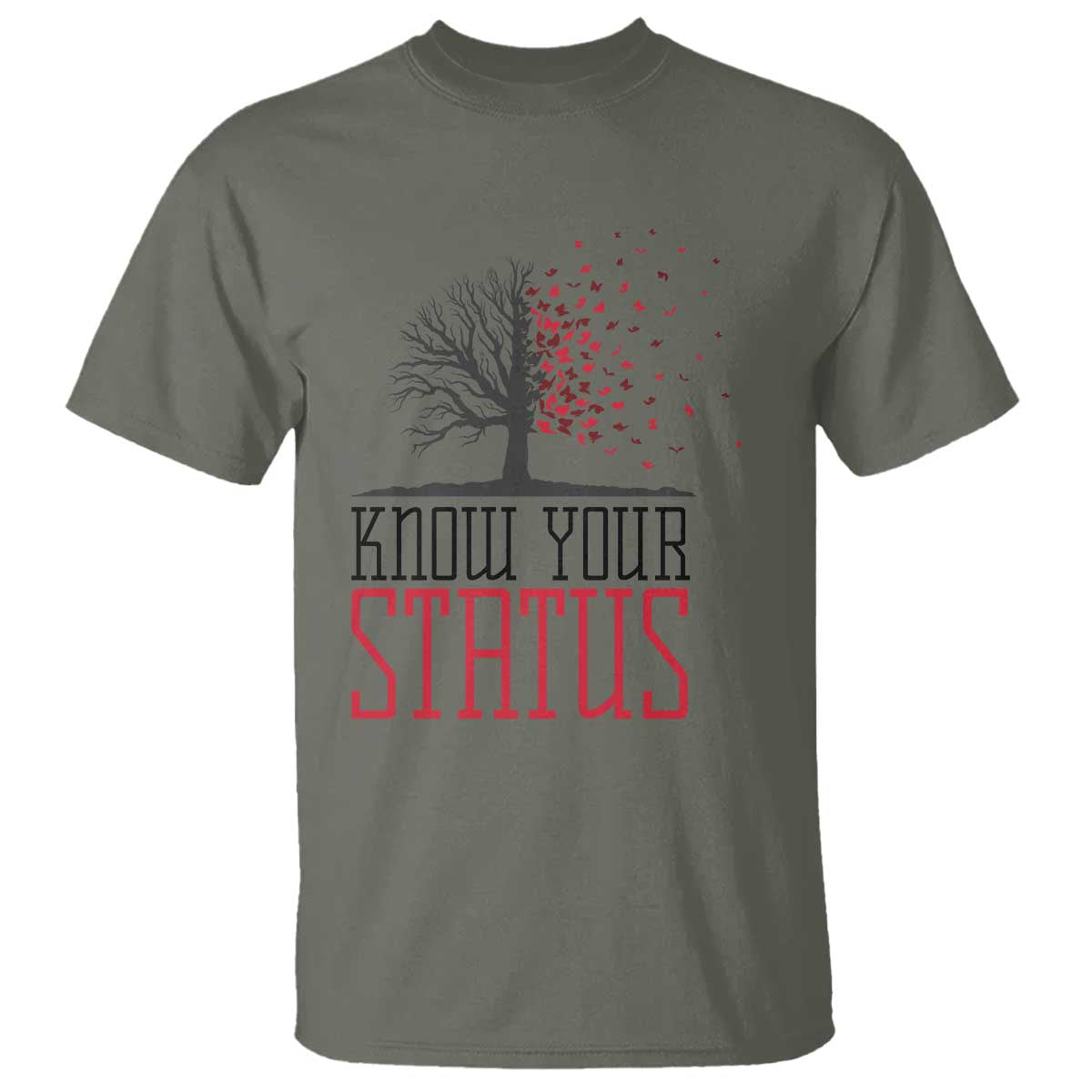 HIV Awareness Month T Shirt Know Your Status Prevention Support Gift TS12 Military Green Print Your Wear