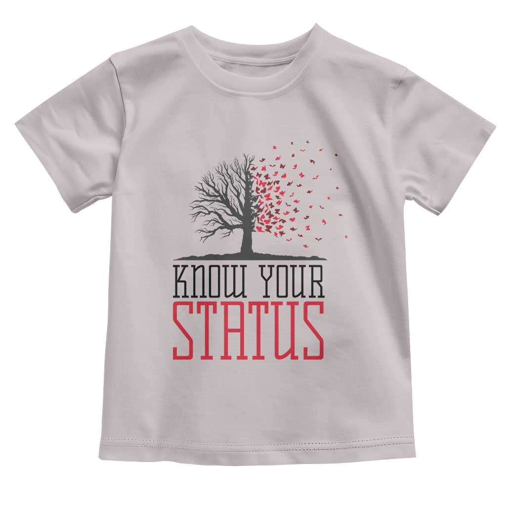 HIV Awareness Month Toddler T Shirt Know Your Status Prevention Support Gift TS12 Ice Gray Print Your Wear