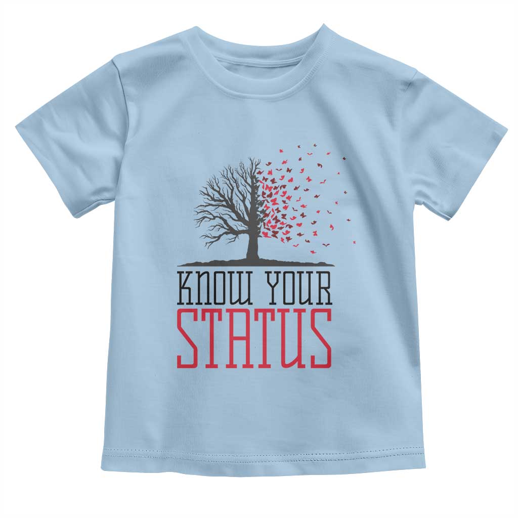HIV Awareness Month Toddler T Shirt Know Your Status Prevention Support Gift TS12 Light Blue Print Your Wear