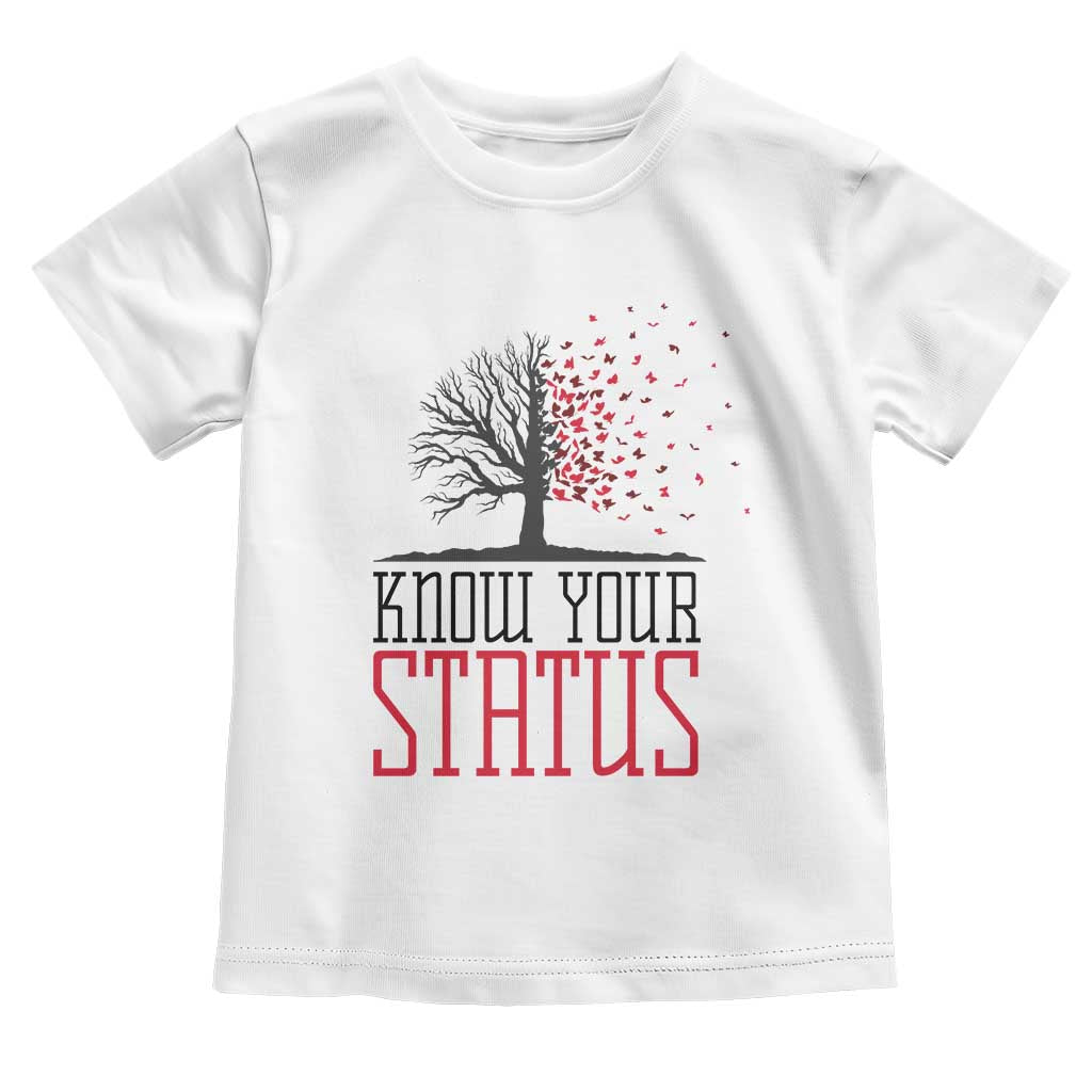 HIV Awareness Month Toddler T Shirt Know Your Status Prevention Support Gift TS12 White Print Your Wear