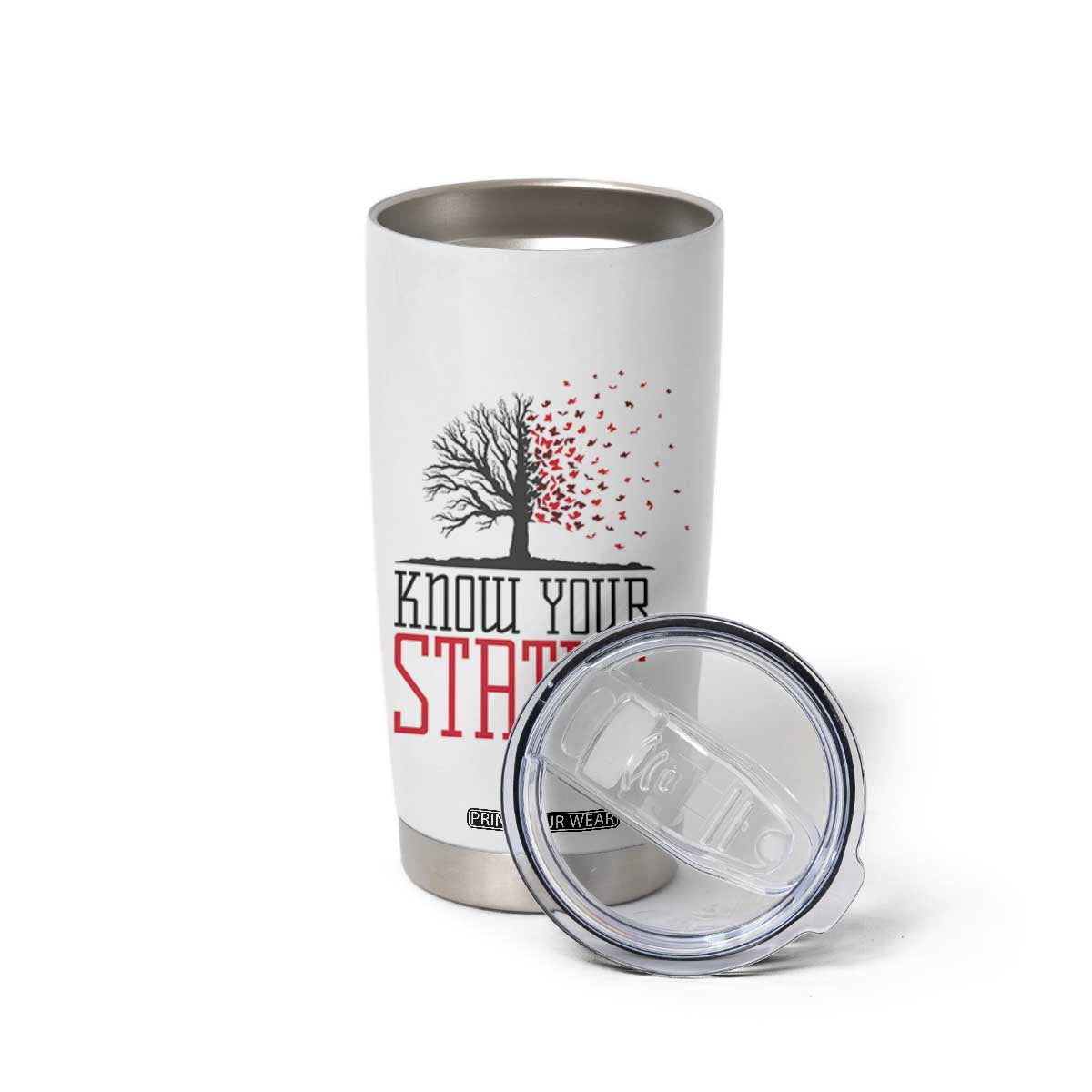 HIV Awareness Month Tumbler Cup Know Your Status Prevention Support Gift TS12 Print Your Wear