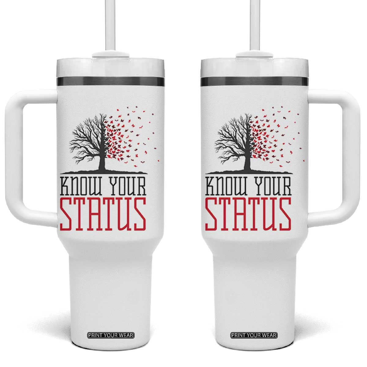 HIV Awareness Month Tumbler With Handle Know Your Status Prevention Support Gift TS12 One Size: 40 oz White Print Your Wear
