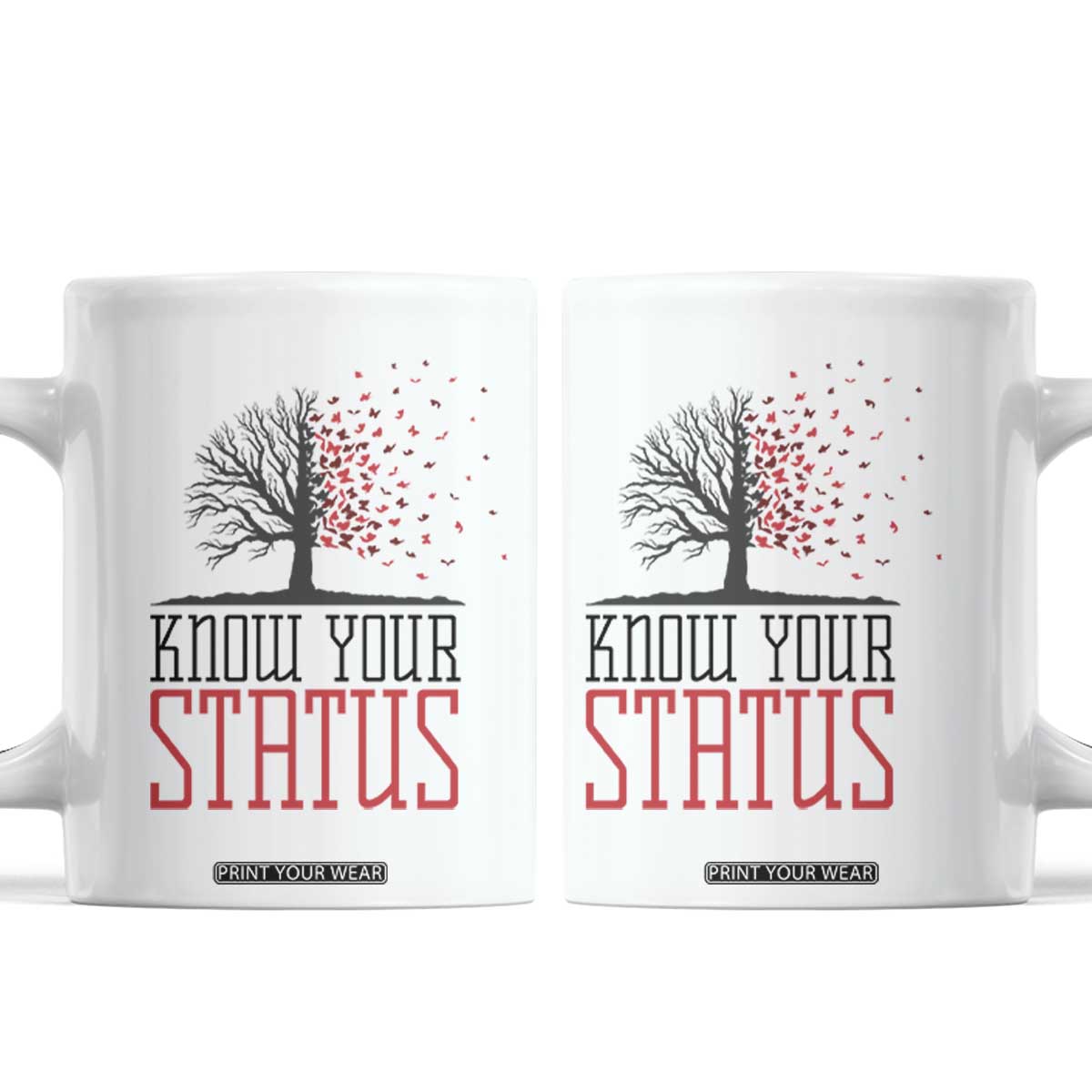 HIV Awareness Month Coffee Mug Know Your Status Prevention Support Gift TS12 White Print Your Wear