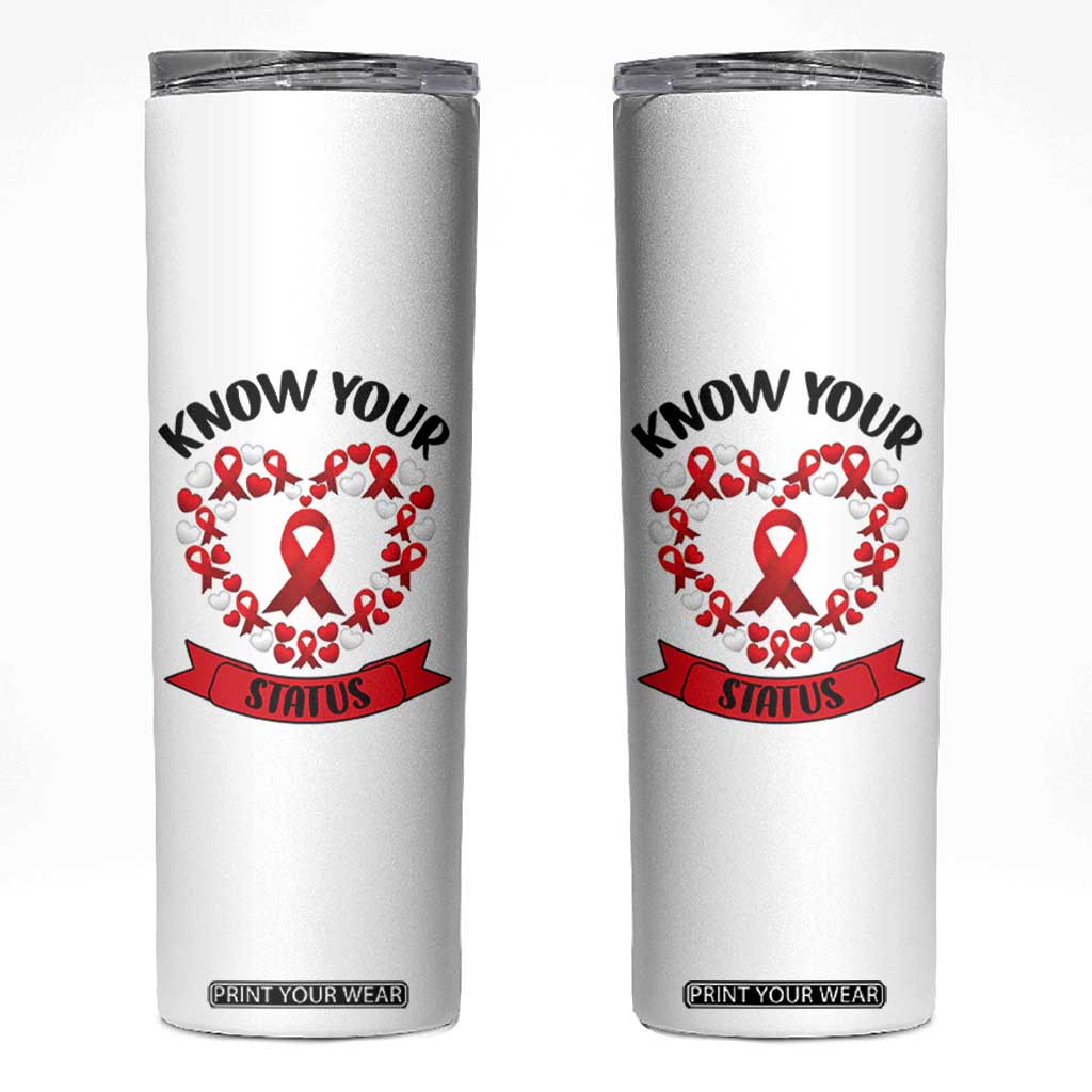 Know Your Status Red Ribbon HIV AIDS Awareness Support Month Gift Skinny Tumbler TS12 White Print Your Wear