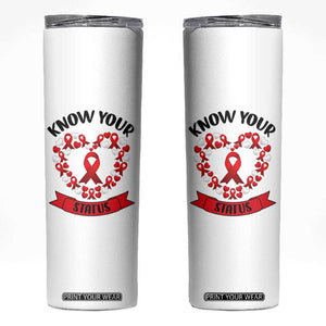 Know Your Status Red Ribbon HIV AIDS Awareness Support Month Gift Skinny Tumbler TS12 White Print Your Wear