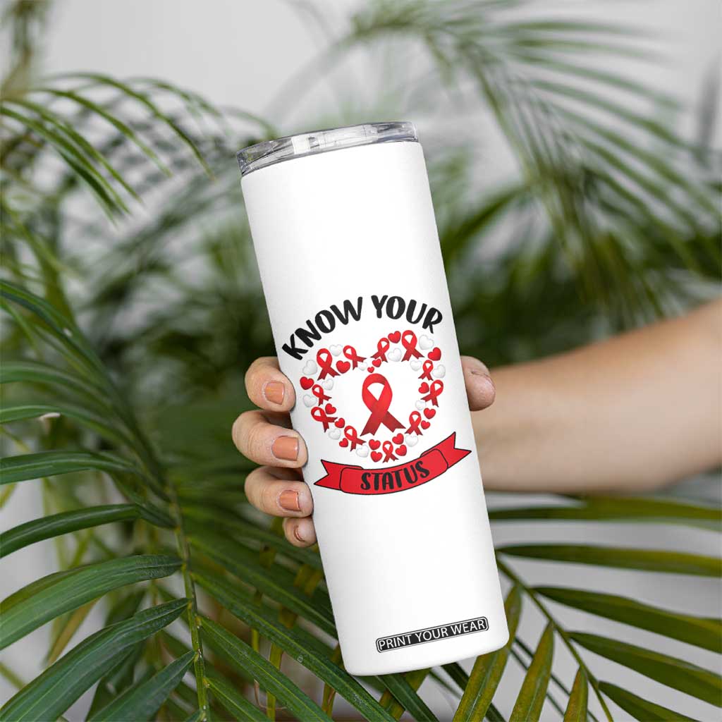 Know Your Status Red Ribbon HIV AIDS Awareness Support Month Gift Skinny Tumbler TS12 Print Your Wear